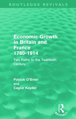 Economic Growth in Britain and France 1780-1914 (Routledge Revivals) - O'Brien, Patrick; Caglar Keyder