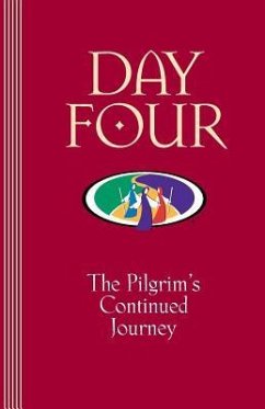 Day Four: The Pilgrim's Continued Journey - Walk to Emmaus - Wood, Robert