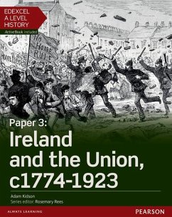 Edexcel A Level History, Paper 3: Ireland and the Union c1774-1923 Student Book + ActiveBook - Kidson, Adam