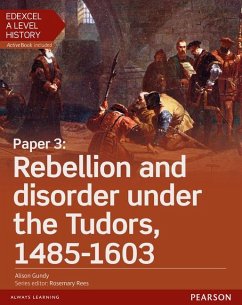 Edexcel A Level History, Paper 3: Rebellion and disorder under the Tudors 1485-1603 Student Book + ActiveBook - Gundy, Alison
