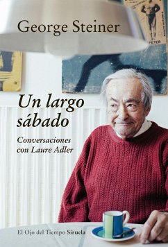 Un largo sábado : conversaciones con Laure Adler - Steiner, George