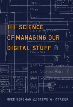 The Science of Managing Our Digital Stuff - Bergman, Ofer (Bar-Ilan University); Whittaker, Steve (University of California Santa Cruz)