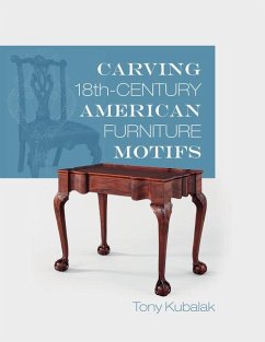 Carving 18th-Century American Furniture Motifs - Kubalak, Tony