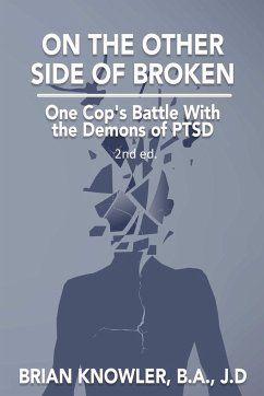 On The Other Side of Broken - One Cop's Battle With the Demons of PTSD - Knowler, B. A. J. D. Brian