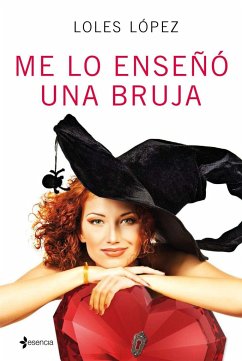 Me lo enseñó una bruja - López, Loles; Lopez Bermejo, Loles