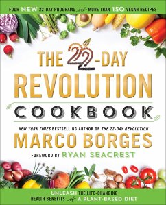 The 22-Day Revolution Cookbook: The Ultimate Resource for Unleashing the Life-Changing Health Benefits of a Plant-Based Diet - Borges, Marco; Seacrest, Ryan