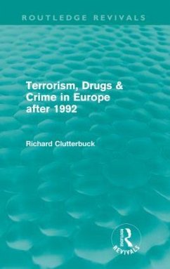 Terrorism, Drugs & Crime in Europe after 1992 (Routledge Revivals) - Clutterbuck, Richard