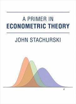 A Primer in Econometric Theory - Stachurski, John (Australian National University College of Business