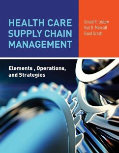 Health Care Supply Chain Management: Elements, Operations, and Strategies - Ledlow; Manrodt, Karl; Schott, David