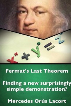 Fermat's Last Theorem - Finding a new surprisingly simple demonstration? - Or¿s Lacort, Mercedes