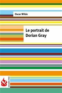 Le portrait de Dorian Gray (low cost). Édition limitée (eBook, PDF) - Wilde, Oscar