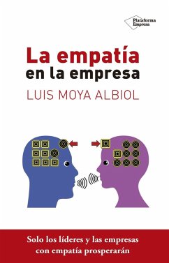 La empatía en la empresa - Moya Albiol, Luis; Luna Arocas, Roberto