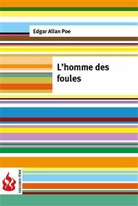 L'homme des foules (low cost). Édition limitée (eBook, PDF) - Allan Poe, Edgar; Allan Poe, Edgar