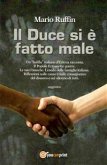 Il Duce si è fatto male. Un &quote;balilla&quote; italiano d&quote;Eritrea racconta (eBook, PDF)