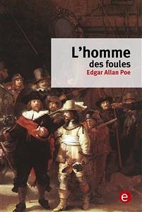 L'homme des foules (eBook, PDF) - Allan Poe, Edgar; Allan Poe, Edgar