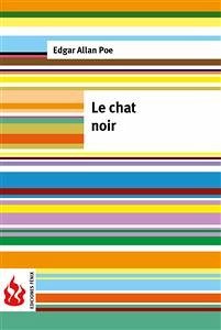 Le chat noir (low cost). Édition limitée (eBook, PDF) - Allan Poe, Edgar; Allan Poe, Edgar