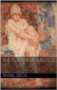 The Fortunate Mistress (eBook, ePUB) - Defoe, Daniel; Defoe, Daniel