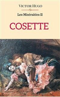 Cosette - Les Misérables II (eBook, ePUB) - Hugo, Victor; Hugo, Victor