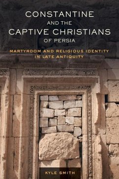 Constantine and the Captive Christians of Persia (eBook, ePUB) - Smith, Kyle