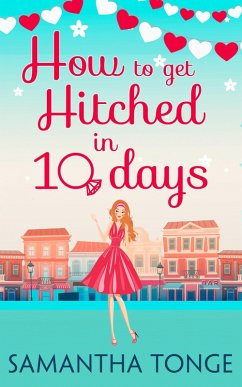 How to Get Hitched in Ten Days (eBook, ePUB) - Tonge, Samantha