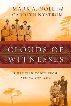 Clouds of Witnesses (eBook, ePUB) - Noll, Mark A.; Nystrom, Carolyn