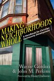 Making Neighborhoods Whole (eBook, ePUB) Making Neighborhoods Whole (eBook, ePUB)