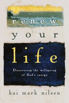 Renew Your Life (eBook, ePUB) - Nilsen, Kai Mark