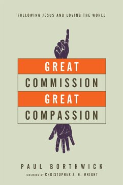 Great Commission, Great Compassion (eBook, ePUB) - Borthwick, Paul