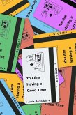 You Are Having a Good Time (eBook, ePUB)