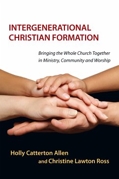 Intergenerational Christian Formation (eBook, ePUB) - Allen, Holly Catterton; Lawton, Christine