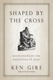 Shaped by the Cross (eBook, ePUB)
