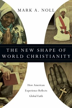 The New Shape of World Christianity (eBook, ePUB) - Noll, Mark A.