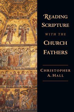Reading Scripture with the Church Fathers (eBook, ePUB) - Hall, Christopher A.