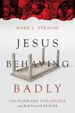 Jesus Behaving Badly (eBook, ePUB)