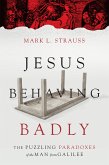 Jesus Behaving Badly (eBook, ePUB)