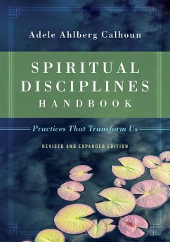 Spiritual Disciplines Handbook (eBook, ePUB) - Calhoun, Adele Ahlberg