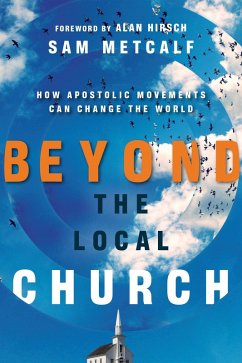 Beyond the Local Church (eBook, ePUB) - Metcalf, Sam