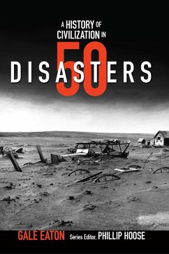 History of Civilization in 50 Disasters (eBook, ePUB) - Eaton, Gale