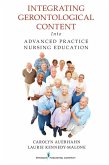 Integrating Gerontological Content Into Advanced Practice Nursing Education (eBook, ePUB)