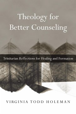 Theology for Better Counseling (eBook, ePUB) - Holeman, Virginia Todd