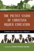 The Pietist Vision of Christian Higher Education (eBook, ePUB)