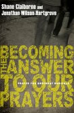 Becoming the Answer to Our Prayers (eBook, ePUB)