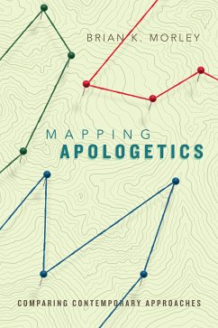 Mapping Apologetics (eBook, ePUB) - Morley, Brian K.