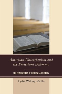 Cover American Unitarianism and the Protestant Dilemma (eBook, ePUB)