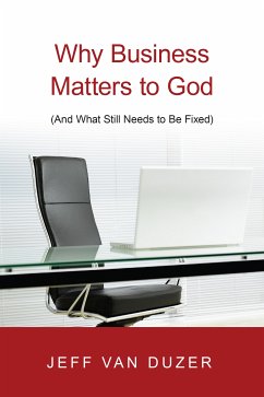 Why Business Matters to God (eBook, ePUB) - Van Duzer, Jeff