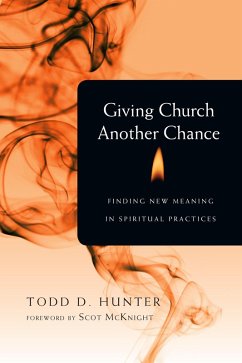 Giving Church Another Chance (eBook, ePUB) - Hunter, Todd D.