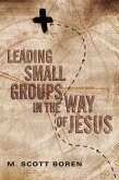 Leading Small Groups in the Way of Jesus (eBook, ePUB)