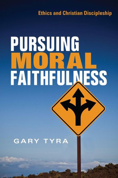 Pursuing Moral Faithfulness (eBook, ePUB) Pursuing Moral Faithfulness (eBook, ePUB)