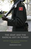 The Army and the Radical Left in Turkey (eBook, ePUB)