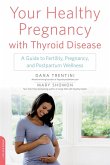 Your Healthy Pregnancy with Thyroid Disease (eBook, ePUB)